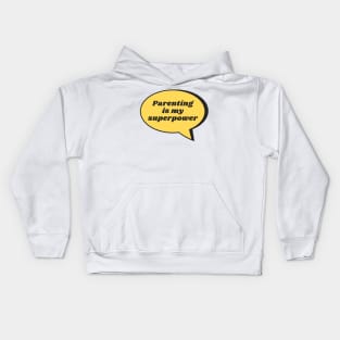 Parenting Is My Superpower Kids Hoodie